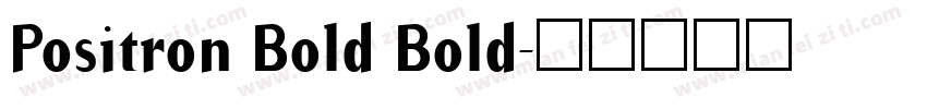 Positron Bold Bold字体转换
